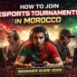 how to join esports tournaments in Morocco
